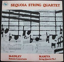 Sequoia String Quartet - McKinley / Mamiya – Fantasia Concertante / String Quartet No. 1 LP