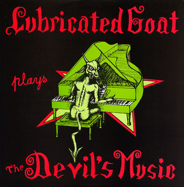 Lubricated Goat – Plays The Devil's Music LP