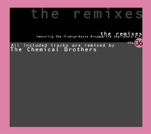 The Chemical Brothers – The Remixes Vol 06 CD