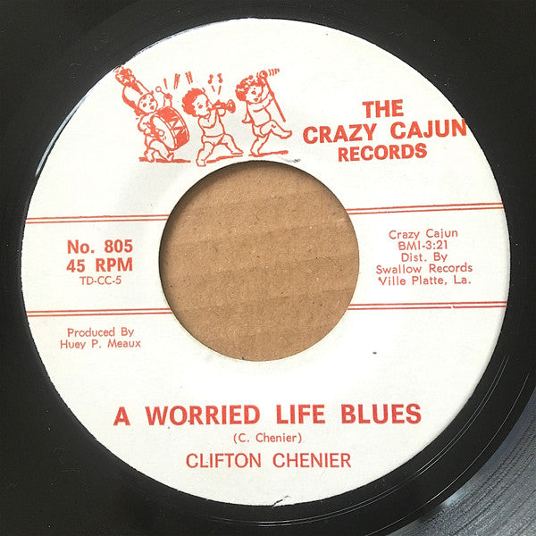 Clifton Chenier - A Worried Life Blues / Goin' To Big Mary 7"