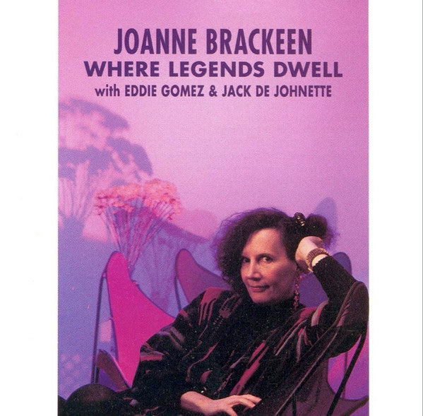 Joanne Brackeen With Eddie Gomez & Jack De Johnette* – Where Legends Dwell CD