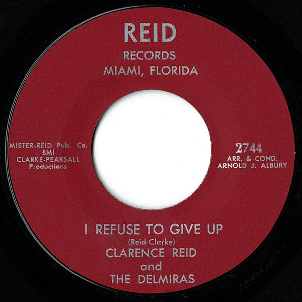 Clarence Reid And The Delmiras - I Refuse To Give Up / Somebody Will 7"