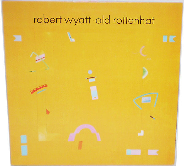 Robert Wyatt – Old Rottenhat LP