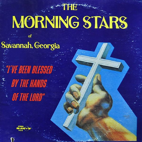 The Morning Stars Of Savannah, Georgia – I've Been Blessed By The Hands Of The Lord LP