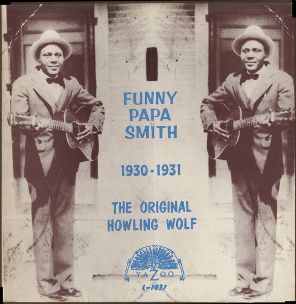Funny Papa Smith – 1930-1931 The Original Howling Wolf LP