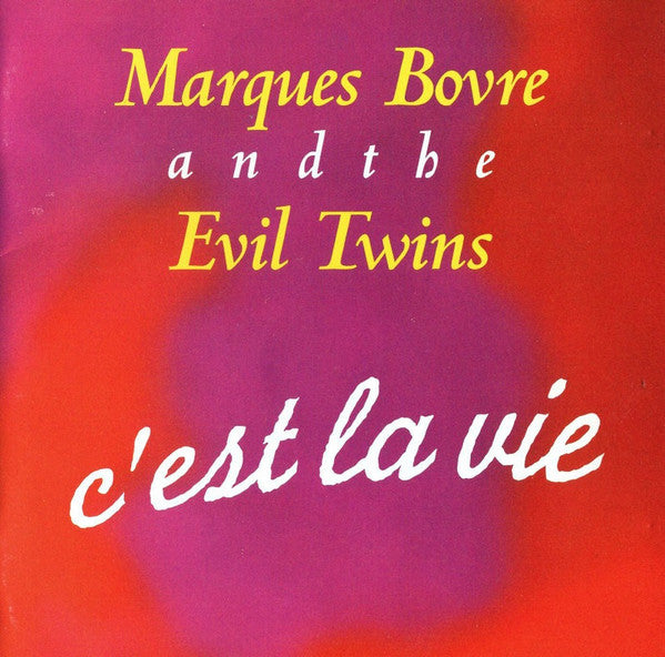 Marques Bovre And The Evil Twins – C'est La Vie CD