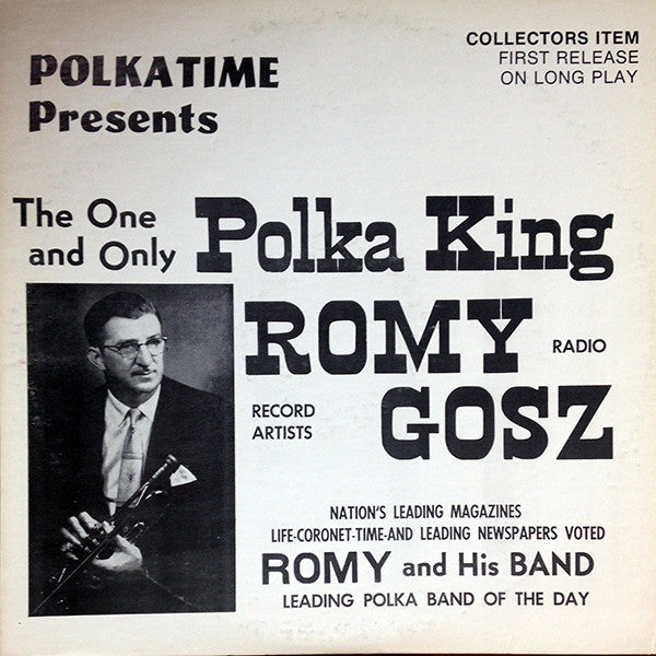 Romy Gosz – Polkatime Presents The One And Only Polka King Romy Gosz LP