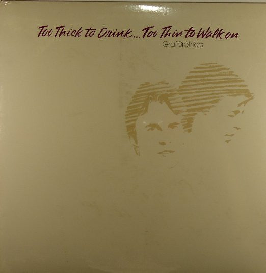 Graf Brothers – Too Thick To Drink... Too Thin To Walk On LP