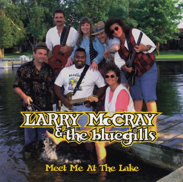 Larry McCray & The Bluegills – Meet Me At The Lake CD