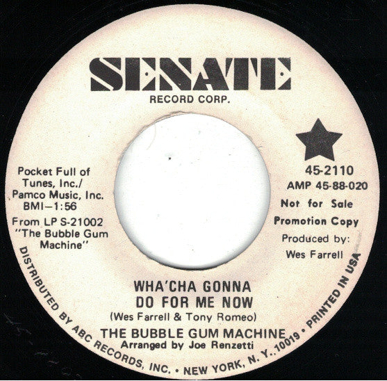 The Bubble Gum Machine – Wha'cha Gonna Do For Me Now (Promo) 7"