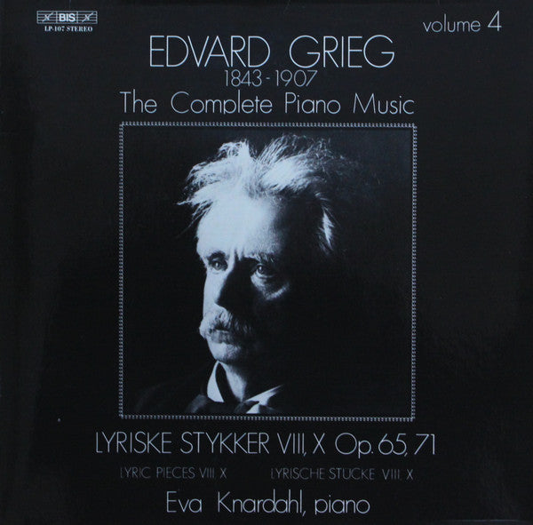 Edvard Grieg, Eva Knardahl – The Complete Piano Music Volume 4: Lyriske Stykker VIII, X Op. 65, 71 LP