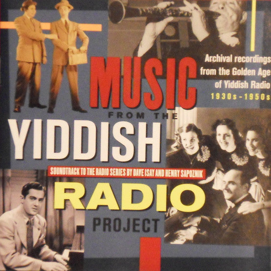 Various – Music From The Yiddish Radio Project Archival Recordings From The Golden Age Of Yiddish Radio 1930s-1950s Klezmer, "Yiddish Swing" And Commercial Jingles From A Parallel Radio Universe CD