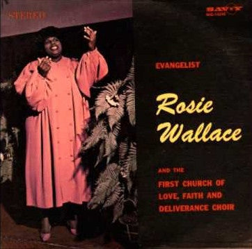Evangelist Rosie Wallace And The First Church Of Love, Faith And Deliverance Choir – Self-Titled LP