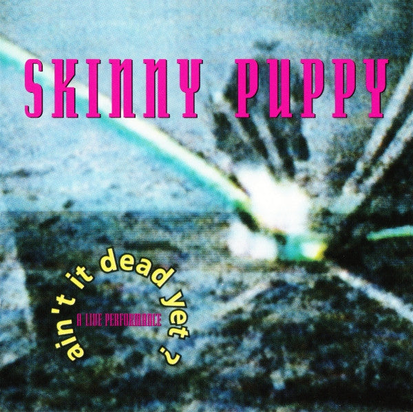 Skinny Puppy – Ain't It Dead Yet? CD