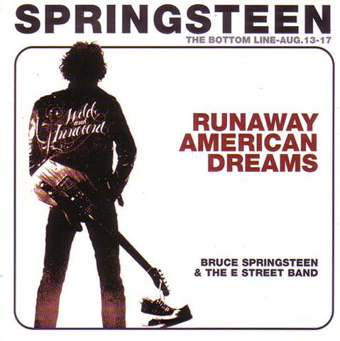 Bruce Springsteen - Runaway American Dreams: The Bottom Line Aug 13-17 1975