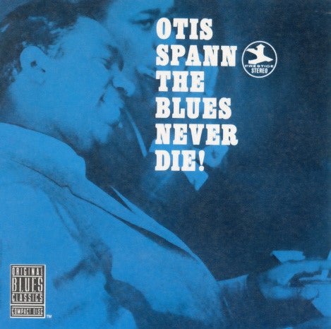 Otis Spann – The Blues Never Die! CD