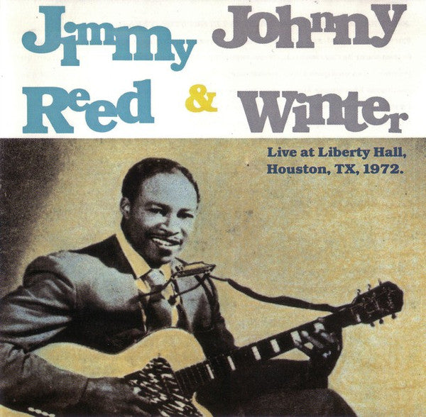 Jimmy Reed & Johnny Winter – Live At Liberty Hall, Houston, TX, 1972 CD