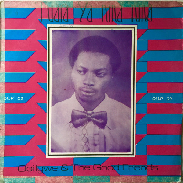 Obi Igwe And The Good Friends – Tuara Ya Nma Nma LP