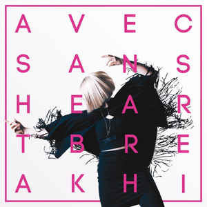 Avec Sans – Heartbreak Hi LP