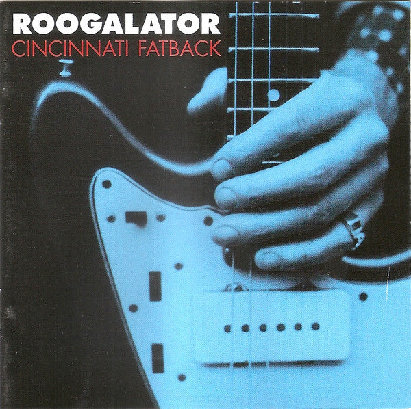 Roogalator – Cincinnati Fatback CD