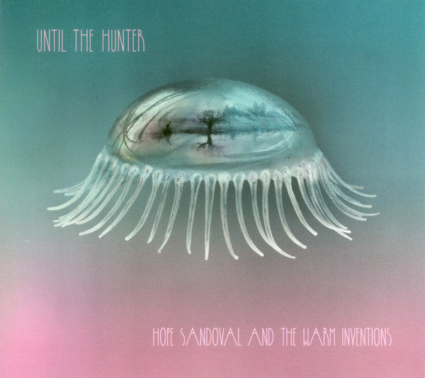 Hope Sandoval - Until The Hunter