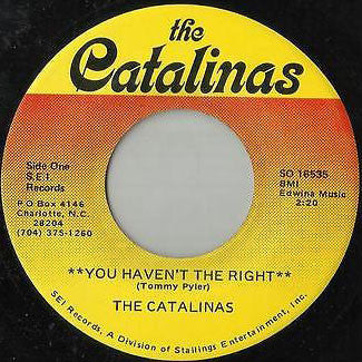 The Catalinas – You Haven't The Right 7"