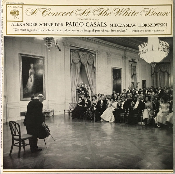 Casals / Schneider / Horszowski – A Concert At The White House November 13, 1961 LP
