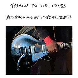 Neil Young & the Chrome Hearts - Talkin To The Trees (clear vinyl)
