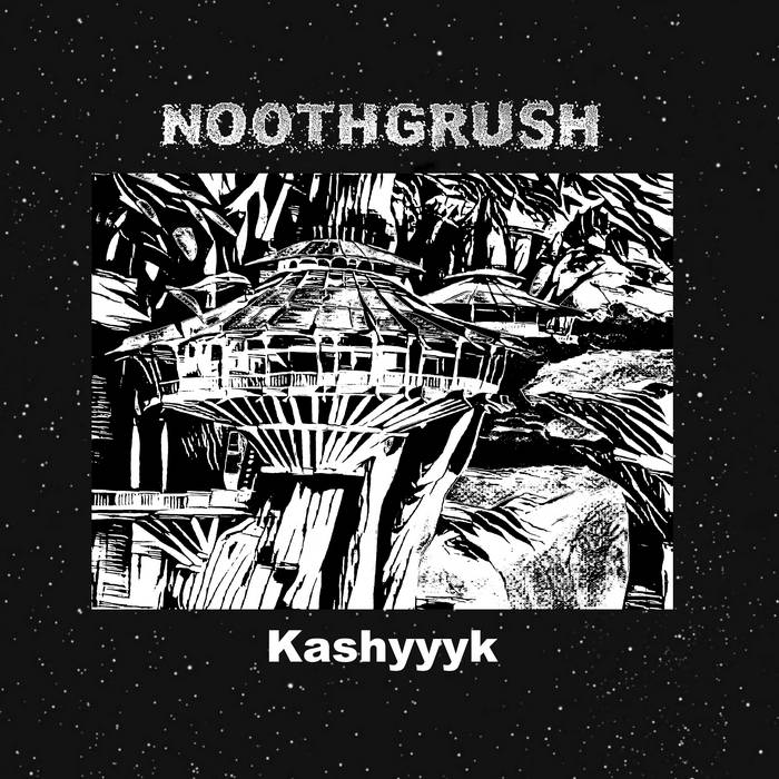 Noothgrush - Kashyyyk