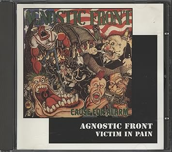 Agnostic Front - Cause For Alarm/Victim In Pain