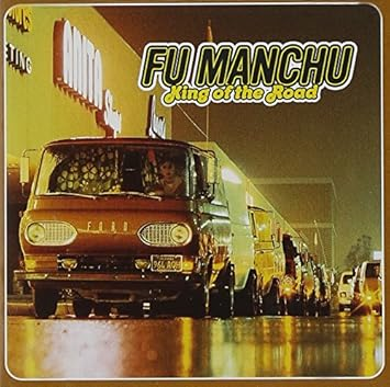 Fu Manchu - King Of The Road