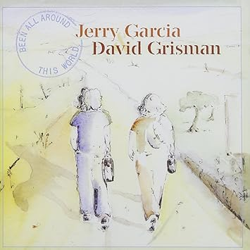 Jerry Garcia And David Grisman - Been All Around This World