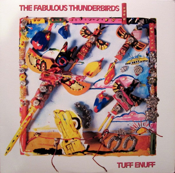 Fabulous Thunderbirds - Tuff Enuff LP