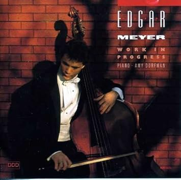 Edgar Meyer - Work In Progress