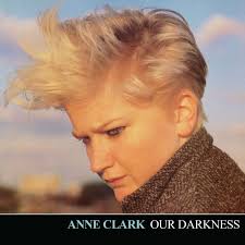 Anne Clark - Our Darkness