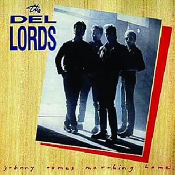 The Del Lords - Johnny Comes Marching Home