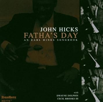 John Hicks - Fatha's Day: An Earl Hines Songbook