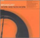 Broadcast - Work And Non Work