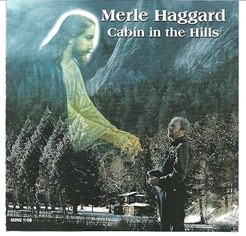 Merle Haggard - Cabin In The Hills