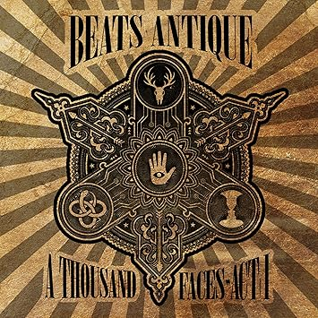Beats Antique - A Thousand Faces: Act 1