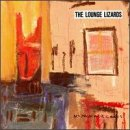 The Lounge Lizards - No Pain For Cakes