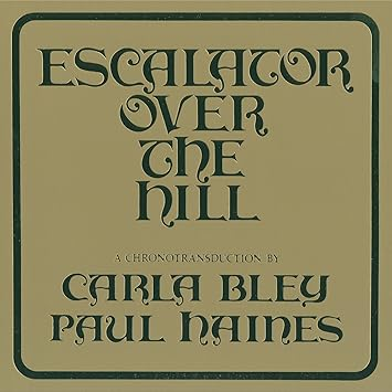Carla Bley and Paul Haines - Escalator Over The Hill