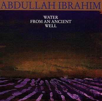 Abdullah Ibrahim - Water From An Ancient Well