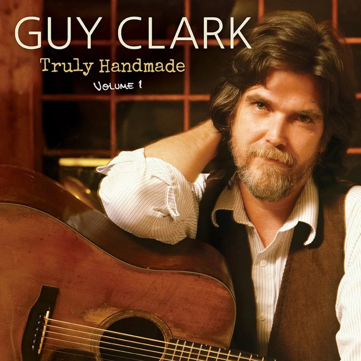 Guy Clark - Truly Handmade Vol. 1
