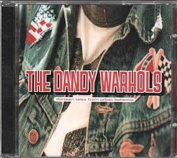 Dandy Warhols - Thirteen Tales From Urban Bohemia