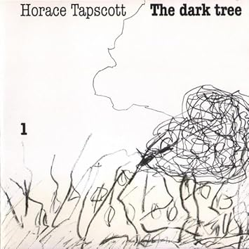 Horace Tapscott - The Dark Tree: Volume 1