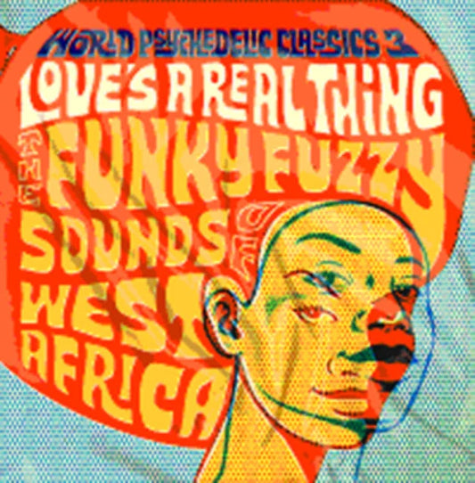 Various Artists - World Psychedelic Classics 3: Love's A Real Thing