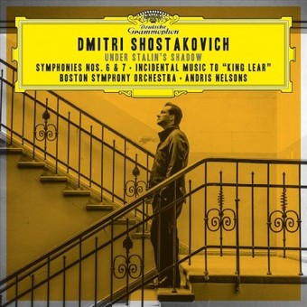 Nelsons Andris / Boston Symphony Orchestra - Shostakovich Under Stalin S Shadow - Sym Nos 6 & 7 - Music & Performance