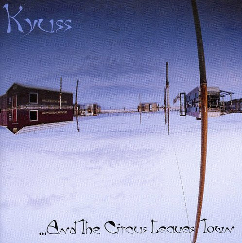 the album cover for Kyuss - And The Circus Leaves Town [Import]