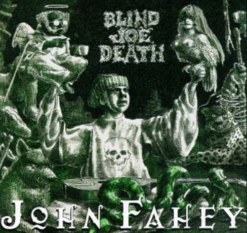 John Fahey - The Transfiguration Of Blind Joe Death